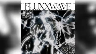 fluxxwave (slowed + reverb)