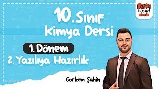 10Sınıf - Kimya - 1Dönem - 2Yazılıya Hazırlık - Görkem Şahin - 2024