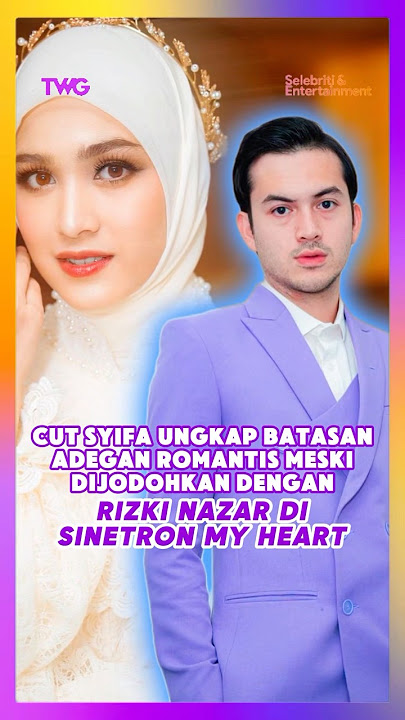 CUT SYIFA UNGKAP BATASAN ADEGAN ROMANTIS SINETRON DENGAN RIZKY NAZAR #cutsyifa #rizkynazar #shorts