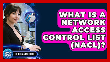 What Is A Network Access Control List (NACL)? - Cloud Stack Studio