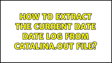How to Extract the current date Date Log from catalina.out file?