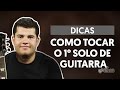 Como Tocar Guitarra: tocando seu primeiro solo