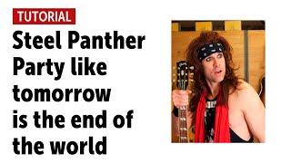 Video thumbnail of "Steel Panther "Party like tomorrow is the end of the world" - Workshop with Satchel"