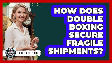 How Does Double Boxing Secure Fragile Shipments?