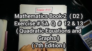 Mathematics Book 2 ( D2 ) New syllabus | 7th Edition | Exercise 5 A | Q # 12 & 13 | in Urdu Hindi
