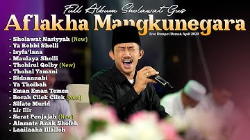 FULL ALBUM SHOLAWAT TERBARU GUS AFLAKHA MANGKUNEGARA 2025