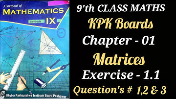 9th Class Maths | Chapter 1 Matrices | Exercise 1.1 Q1–Q3 Solution | KPK Board | Easy Explanation