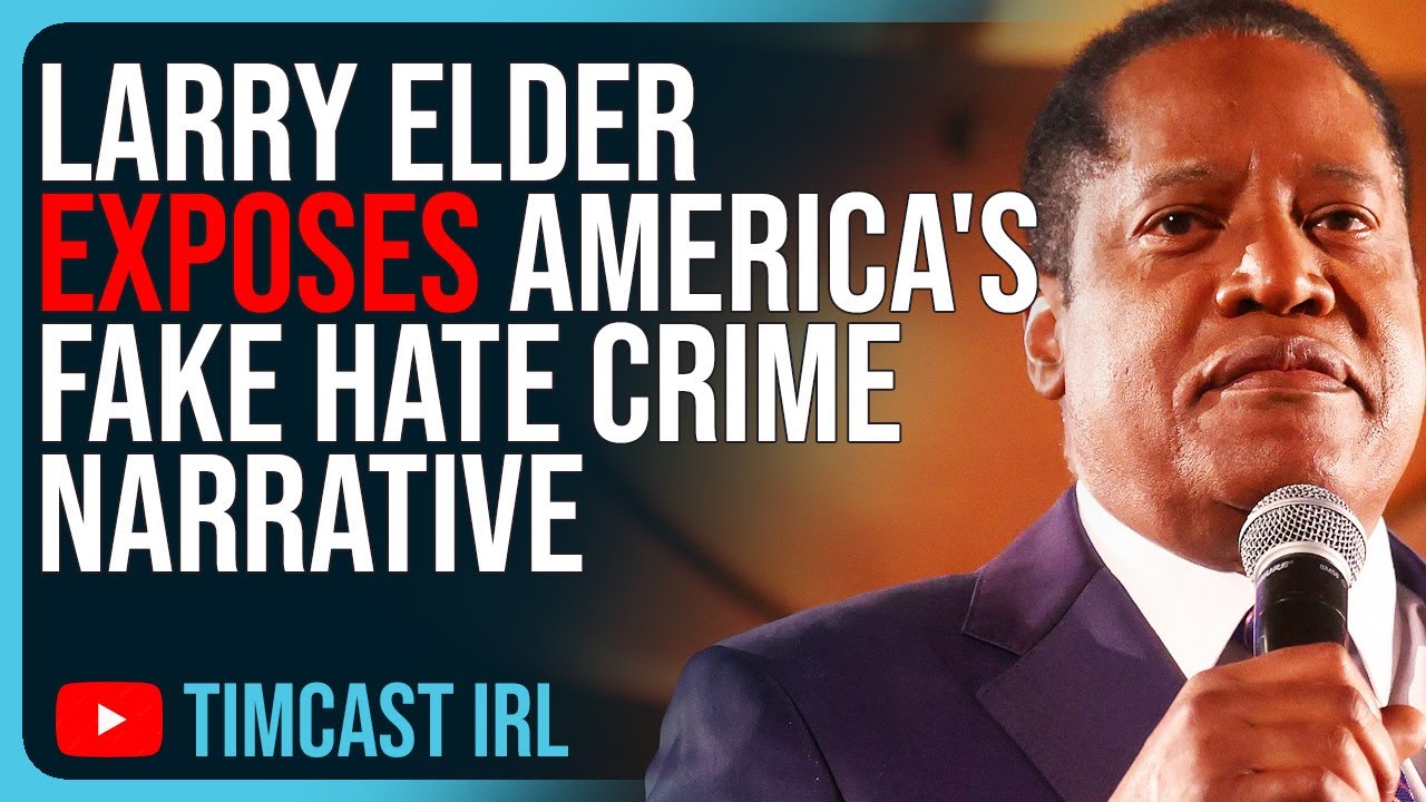 Larry Elder EXPOSES America’s Fake Hate Crime Narrative