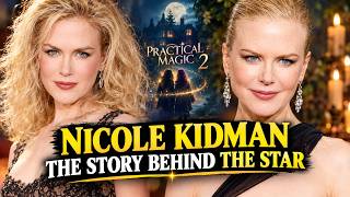 Nicole Kidman: The Incredible Story Behind the Hollywood Star Who Reinvented Herself
