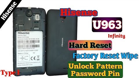 Hisense U963 Hard Reset Factory Reset Wipe Unlock pattern password Pin (Type 1)