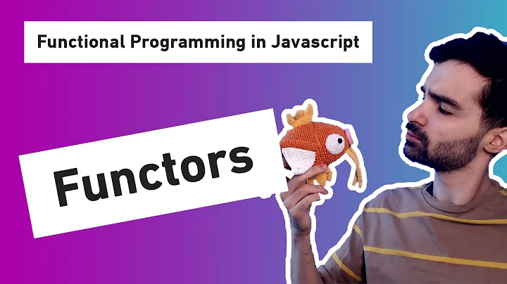 Functors (#3 — Functional Programming in Javascript)