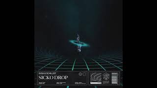 KVSH & Schillist - Sicko Drop (Extended Mix)