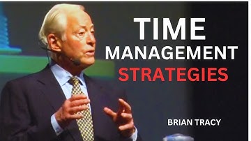 How to Master The Art Of Time Management | Brian Tracy
