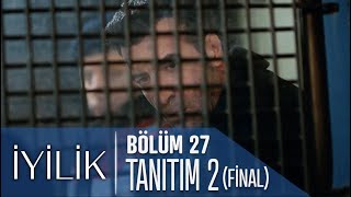 İyilik 27. Bölüm 2. Tanıtımı (Final)