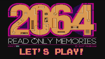 2064: Read Only Memories (PS4, 2017) - Part Four - Adventure Let