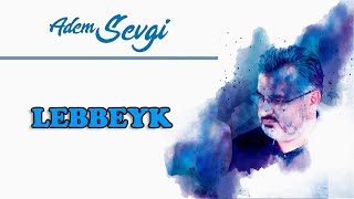 LEBBEYK - ADEM SEVGİ Resimi