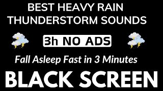 Beat Insomnia, Fall Asleep Fast in 3 Minutes ⛈️ Thunderstorm Rain, Heavy Thunder | Black Screen