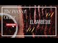 El Barbecue - The Perfect Order
