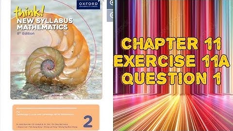 Oxford Think New Syllabus Mathematics 8th Edition || Book 2 | Chapter 11 | Exercise 11A | Question 1