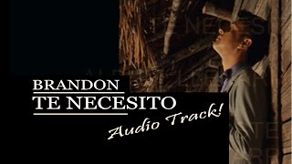 Brandon Echavarria - Te Necesito (Audio) chords