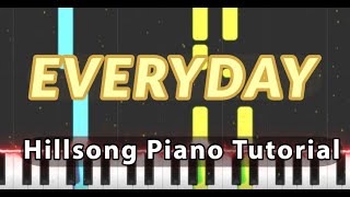 Video thumbnail of "Everyday (Song by Hillsong Worship) | Worship Piano Solo Cover Tutorial"
