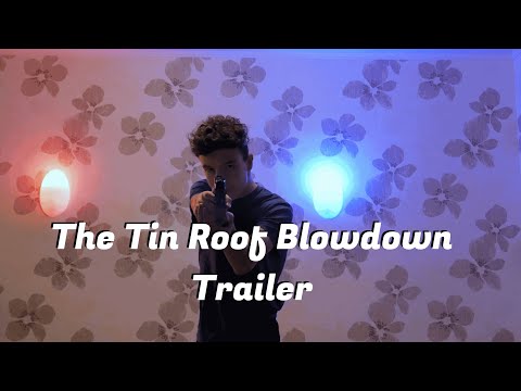 The Tin Roof Blowdown - Trailer