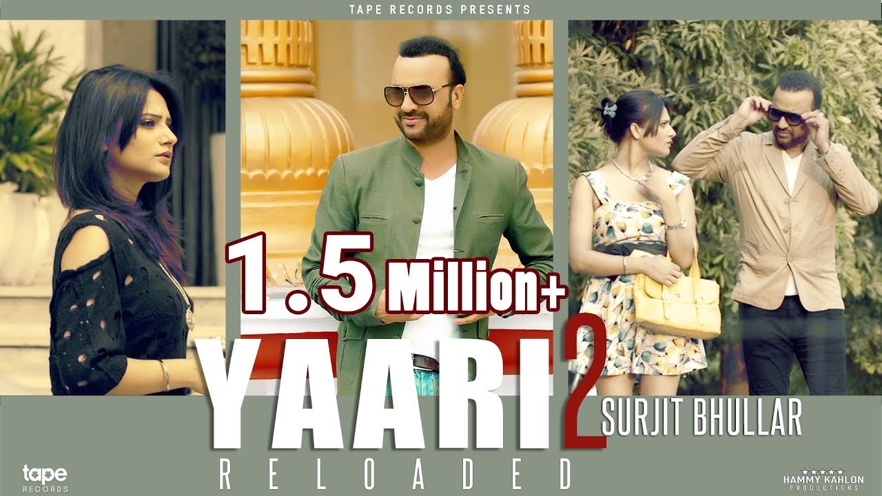 Yaari 2 Surjit Bhullar  Reloaded  Tape Records  New Punjabi Song 2017  Full Songs