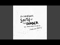 Miniature de la vidéo de la chanson South Of The Border (Andy Jarvis Remix)