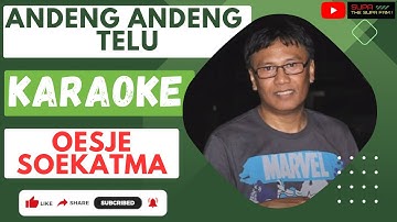 ANDENG ANDENG TELU - OESJE SOEKATMA  ||  KARAOKE
