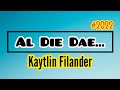 Kaytlin Filander - Al Die Dae (2022)