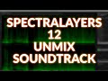 SpectraLayers 12 Unmix Soundtrack First Look SpectraLayers 12 Unmix Soundtrack First Look