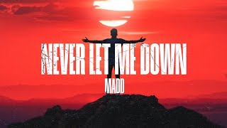 MADD - Never Let Me Down (Official Video)