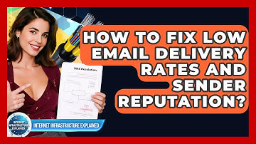 How To Fix Low Email Delivery Rates And Sender Reputation? - Internet Infrastructure Explained