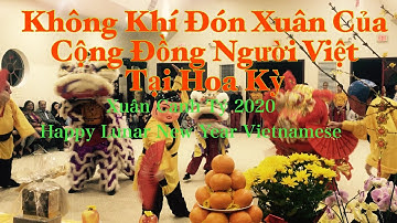 Không Khí Đón Xuân Canh Tý 20202 Của Cộng Đồng Người Việt Tại Hoa Kỳ.