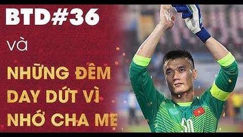 Tin Việt -  Bùi Tiến Dũng: Tình yêu quê hương và những đêm day dứt vì nỗi nhớ cha mẹ