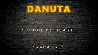 Danuta - Touch My Heart (Karaoke)