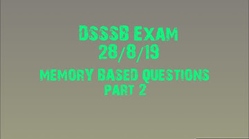 MEMORY BASED QUESTIONS DSSSB STAFF NURSE EXAM 28/8/19 PART 2