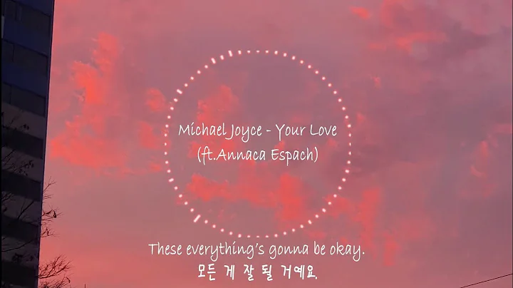 Michael Joyce - Your Love (ft.Annaca Espach) /1  /...