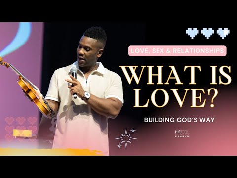 What Is Love? | Pastor Terrence Mullings