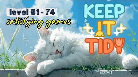 Keep it tidy level 61-74 + spesial level : ASMR game satisfying menyenangkan 