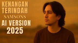 Samsons – Kenangan Terindah | AI Remake Nostalgia (Versi Baru 2025)
