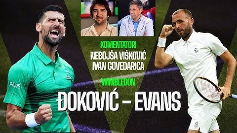 Pratite Novaka protiv Evansa u drugom kolu Vimblodna sa Ivanom i Viškom I SPORT KLUB Tenis