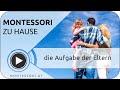 Montessori Zuhause - die Aufgabe der Eltern | MONTESSORI-ONLINE.COM 💚