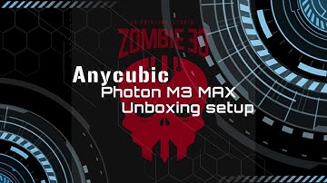 Anycubic Photon M3 Max Unbox and setup