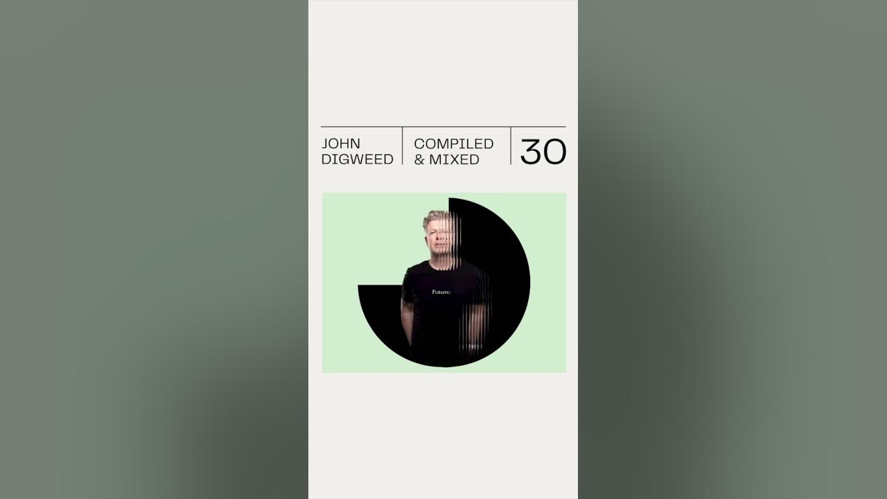 John Digweed - Compiled & Mixed 30 Apple Music