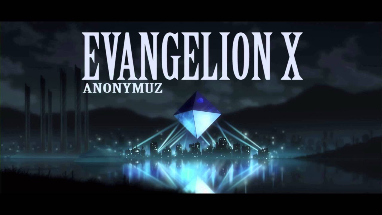 Anonymuz Evangelion X CLEAN VERSION YouTube