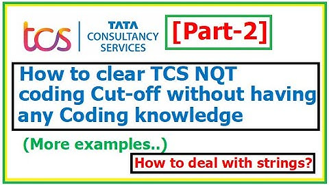 [PART-2] How to clear TCS NQT Coding Cut-off without having any Coding knowledge? 100% Guarantee