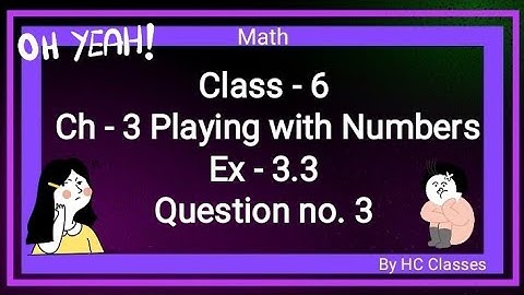 Class-6 | Ch-3 Playing With Numbers | Ex 3.3 | Question no - 3 |#class6 #math #ch3 #ex3.3