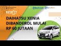 REHAT: Mobil LMPV &#39;Sejuta Umat&#39; Daihatsu Xenia Dibanderol Murah Mulai Rp 60 Jutaan