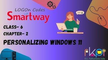 Personalizing Windows 11 || Class - 6, Chapter - 2 || LOGON Codes with Smartway